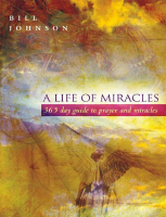 A Life of Miracles_ 365-Day Gui - Bill Johnson.pdf
